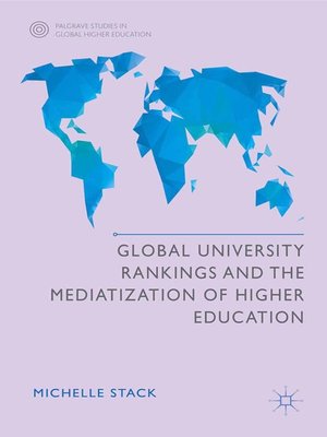 cover image of Global University Rankings and the Mediatization of Higher Education
